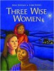 Three Wise Women Three Wise Women