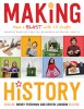 Hands-on History for Spatial Learners Making History