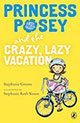 Princess Posey and the Crazy, Lazy Vacation