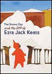 The Snowy Day and the Art of Ezra Jack Keats