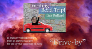 Drive-by | Writing Road Trip | Lisa Bullard