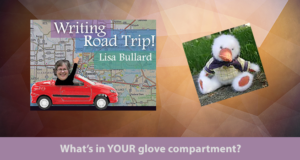 Lisa Bullard's Writing Road Trip - What's in My Glove Compartment