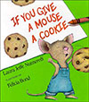 If You Give a Mouse a Cookie