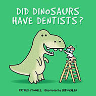 Did Dinosaurs Have Dentists?