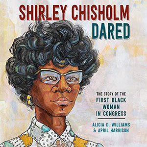 Shirley Chisholm Dared