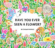 Have You Ever Seen a Flower?