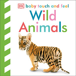 Baby Touch and Feel Wild Animals DK