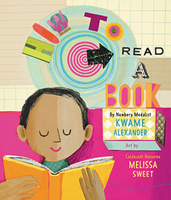 How to Read a Book by Kwame Alexander and Melissa Sweet