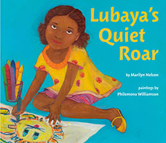Lubaya's Quiet Roar by Marilyn Nelson and Philomena Williamson