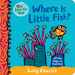 Where is Little Fish? by Lucy Cousins
