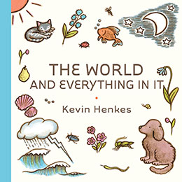 The World and Everything In It by Kevin Henkes