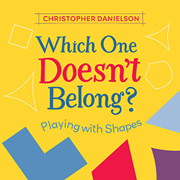 Which One Doesn't Belong Playing with Shapes Christopher Danielson