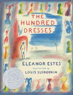 The Hundred Dresses by Eleanor Estes and Louis Slobodkin