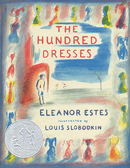 The Hundred Dresses by Eleanor Estes and Louis Slobodkin