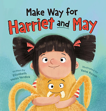 Make Way for Harriet and May by Elizabeth Weiss Verdick and Yana Kozak