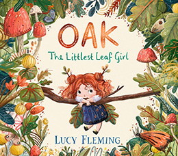 Oak the Littlest Leaf Girl by Lucy Fleming