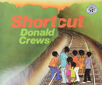Shortcut written and illustrated by Donald Crews