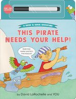 This Pirate Needs Your Help by David LaRochelle