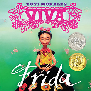 Viva Frida by Yuyi Morales