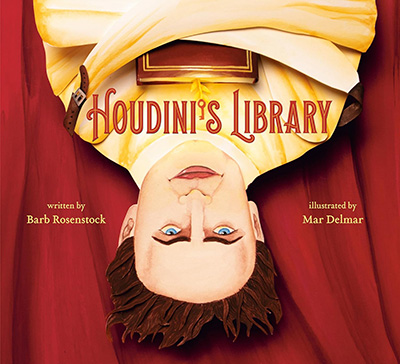 Houdini's Library by Barb Rosenstock and Mar Delmar