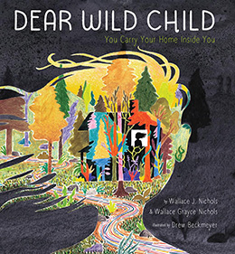 Dear WIld Child written by Wallace J. Nichols and Wallace Grayce Nichols illustrated by Drew Beckmeyer