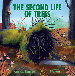The Second Life of Trees by Aimee Bissonette and Nic Jones